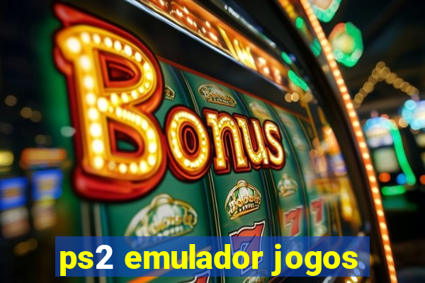 ps2 emulador jogos